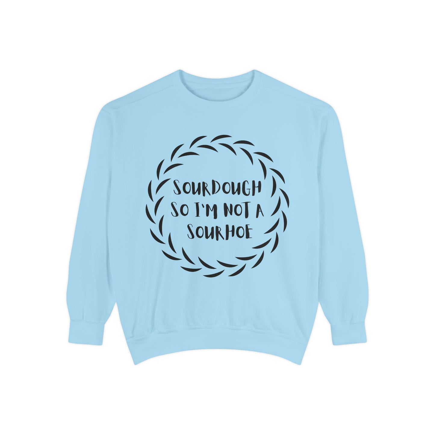Sourdough Lover Sweatshirt, Bread Maker Sweatshirt, Kitchen Apparel, Foodie Gift, Funny Gift, Rude Gift