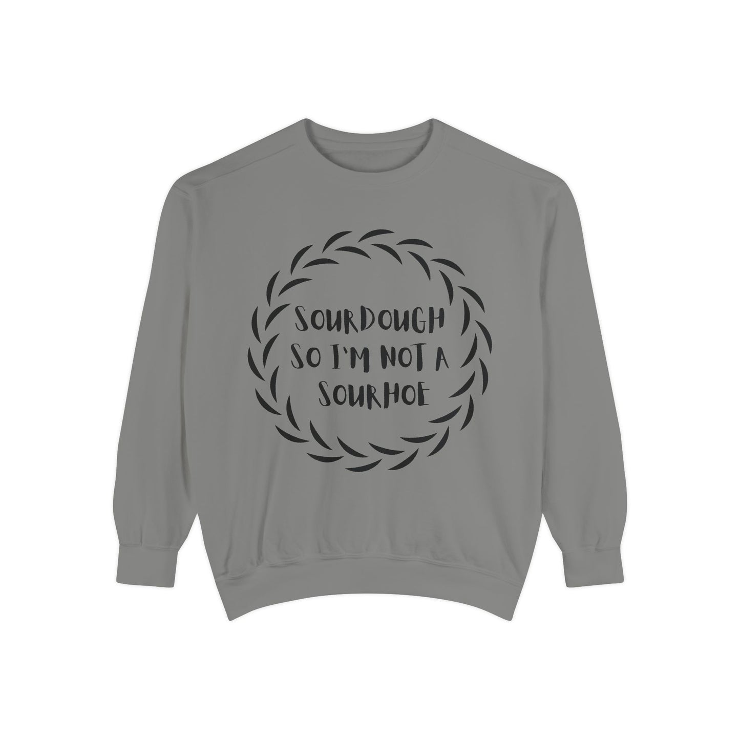Sourdough Lover Sweatshirt, Bread Maker Sweatshirt, Kitchen Apparel, Foodie Gift, Funny Gift, Rude Gift