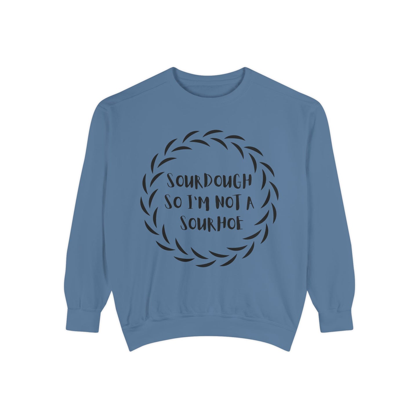 Sourdough Lover Sweatshirt, Bread Maker Sweatshirt, Kitchen Apparel, Foodie Gift, Funny Gift, Rude Gift