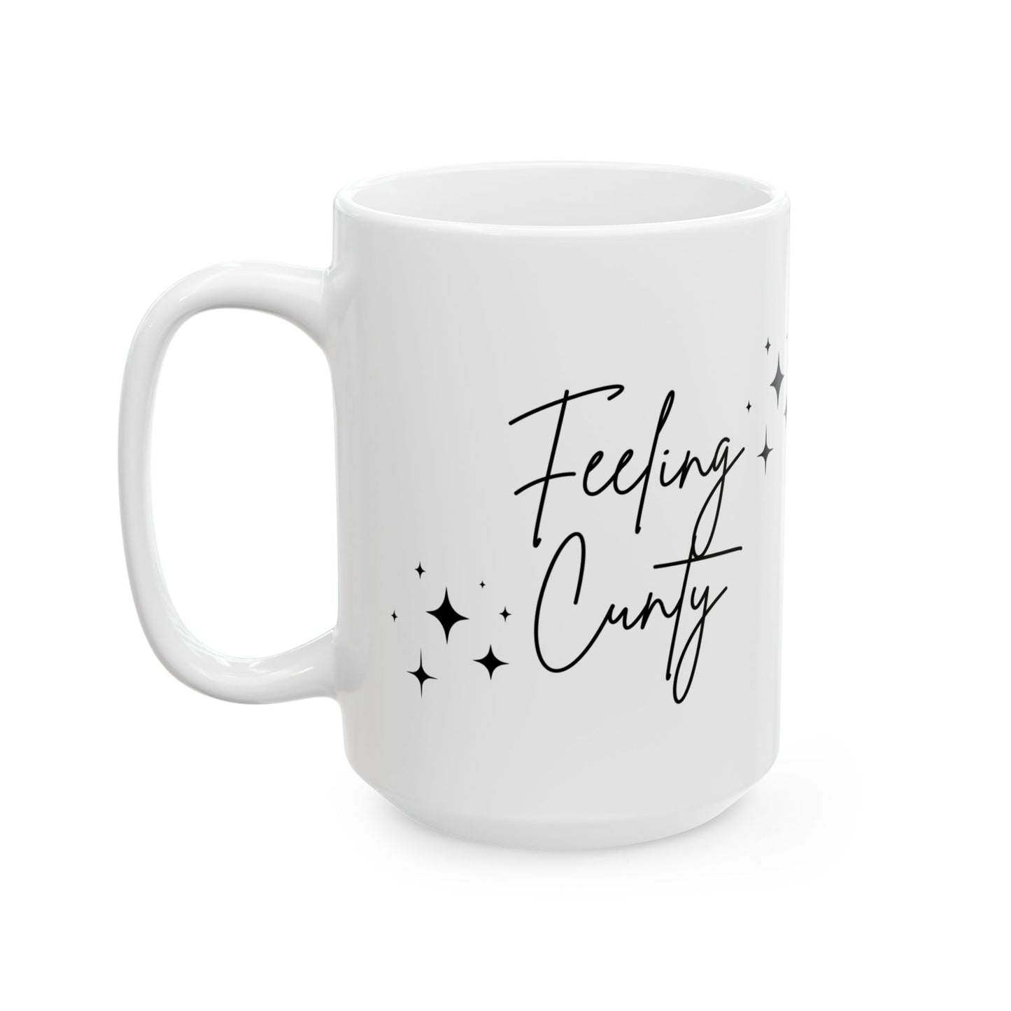 Feeling Cunty Ceramic Mug - Perfect Gift for Self-Love and Confidence