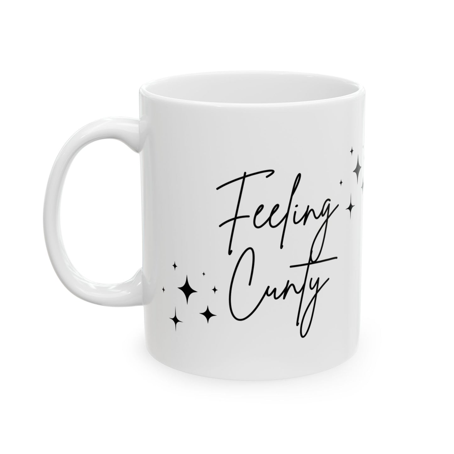 Feeling Cunty Ceramic Mug - Perfect Gift for Self-Love and Confidence