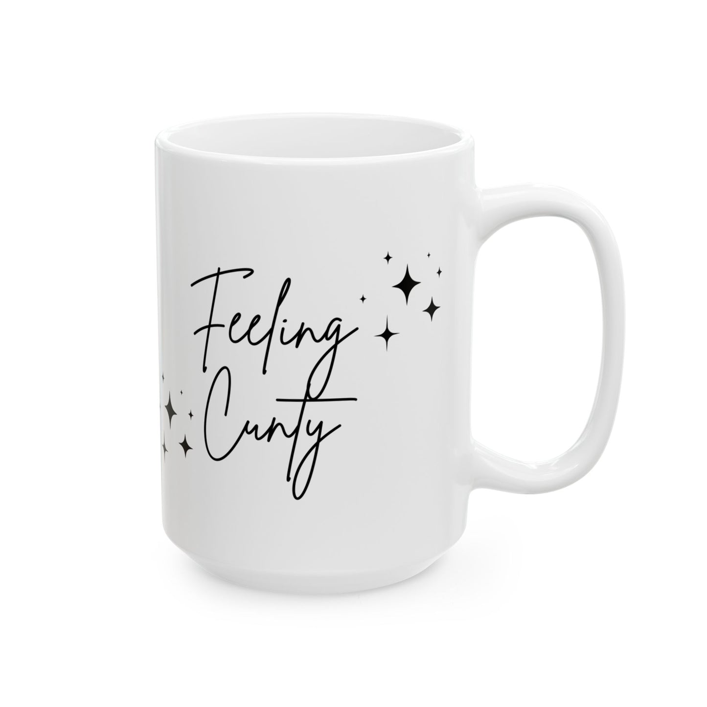 Feeling Cunty Ceramic Mug - Perfect Gift for Self-Love and Confidence